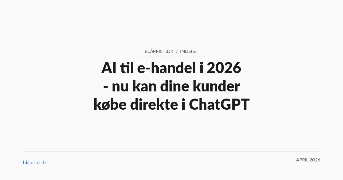 AI til e-handel i 2026 — nu kan dine kunder købe direkte i ChatGPT